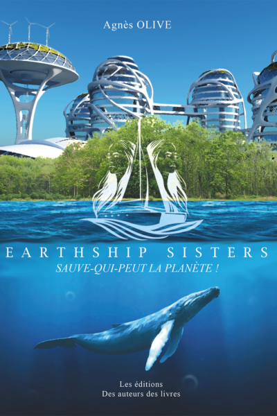 Earthship sisters : sauve-qui-peut la planète !