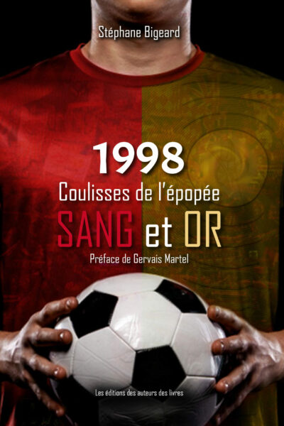 1998, coulisses de l'épopée Sang & Or