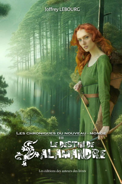 Les chroniques du Nouveau-Monde, tome 3 : Le destin de Salamandre (Numérique)